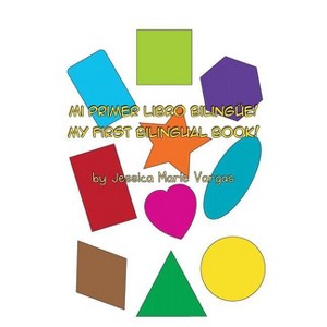 Mi Primer Libro Bilingüe! My First Bilingual Book! - by  Jessica Marie Vargas (Paperback) - 1 of 1