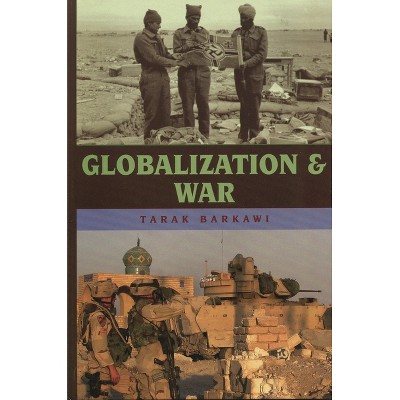 Globalization and War - by  Tarak Barkawi (Paperback)