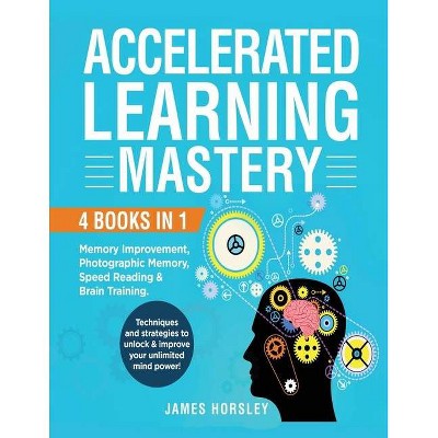 Accelerated Learning Mastery - Large Print by  James Horsley (Paperback)