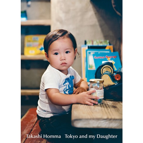 Takashi Homma: Tokyo and My Daughter - (Paperback)