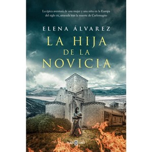 La Hija de la Novicia / The Novice's Daughter - by  Elena Álvarez (Paperback) - 1 of 1
