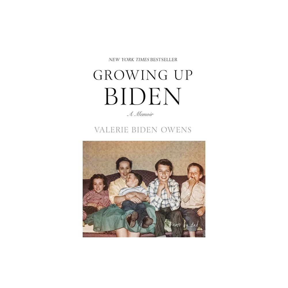 Growing Up Biden - by Valerie Biden Owens (Paperback)