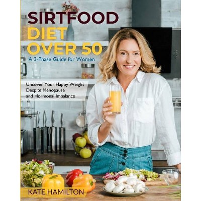 Sirtfood Diet Over 50 - by  Kate Hamilton (Paperback)