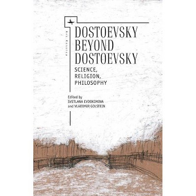 Dostoevsky Beyond Dostoevsky - (Ars Rossica) by  Vladimir Golstein & Svetlana Evdokimova (Paperback)