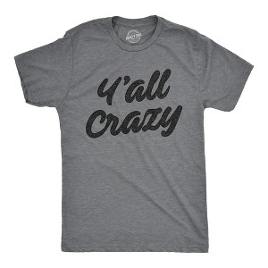 Mens Y'All Crazy T Shirt Funny Nuts Sarcastic Insane Graphic Novelty Tee - Crazy Dog Men's T Shirt - 1 of 4