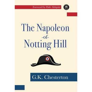 The Napoleon of Notting Hill - by  G K Chesterton (Hardcover) - 1 of 1