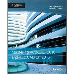 Mastering AutoCAD 2016 and AutoCAD LT 2016 - by  George Omura (Paperback) - 1 of 1