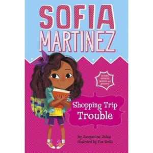 Shopping Trip Trouble - (Sofia Martinez) by  Jacqueline Jules (Paperback) - 1 of 1