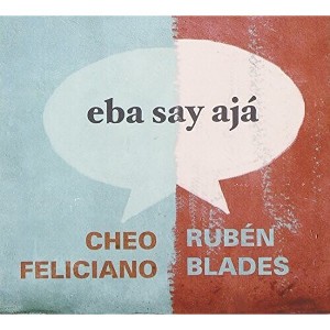 Ruben Blades & Cheo Feliciano - Eba Say Aja (CD) - 1 of 1