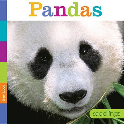 Seedlings: Pandas - by  Kate Riggs (Paperback)