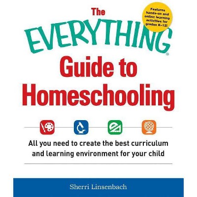 The Everything Guide to Homeschooling - (Everything(r)) by  Sherri Linsenbach (Paperback)