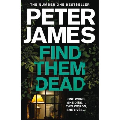 Find Them Dead - by  Peter James (Paperback)