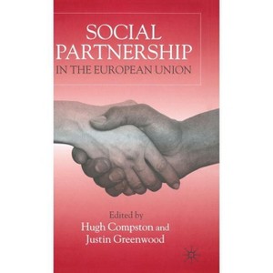 Social Partnership in the European Union - by  H Compston & J Greenwood (Hardcover) - 1 of 1