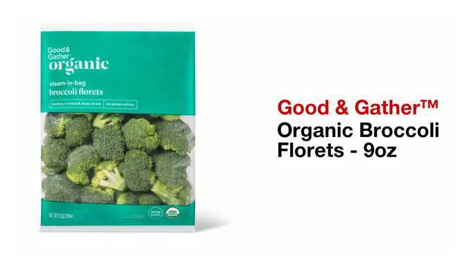 Organic Steam-in-Bag Broccoli Florets - 9oz - Good &#38; Gather&#8482;, 2 of 5, play video