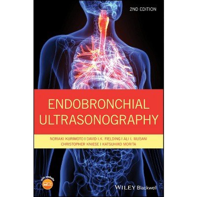 Endobronchial Ultrasonography - 2nd Edition by  Noriaki Kurimoto & David I K Fielding & Ali I Musani & Christopher Kniese & Katsuhiko Morita
