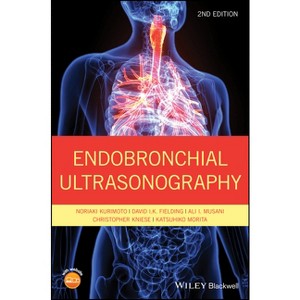 Endobronchial Ultrasonography - 2nd Edition by  Noriaki Kurimoto & David I K Fielding & Ali I Musani & Christopher Kniese & Katsuhiko Morita - 1 of 1