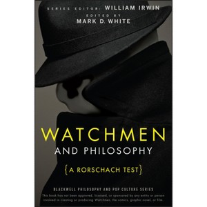 Watchmen and Philosophy - (Blackwell Philosophy and Pop Culture) by  William Irwin & Mark D White (Paperback) - 1 of 1