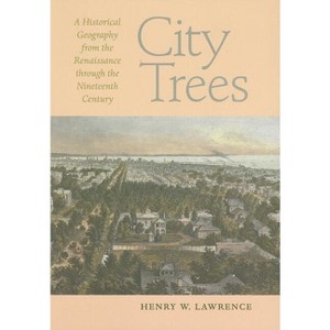 City Trees - by  Henry W Lawrence (Paperback) - 1 of 1