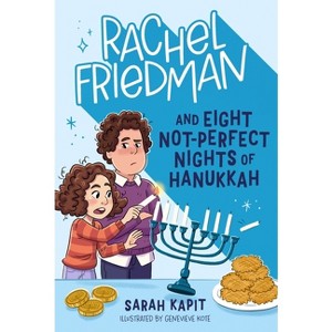 Rachel Friedman and Eight Not-Perfect Nights of Hanukkah - by Sarah Kapit - 1 of 1