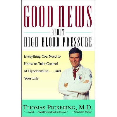 Good News about High Blood Pressure - by  Thomas Pickering (Paperback)