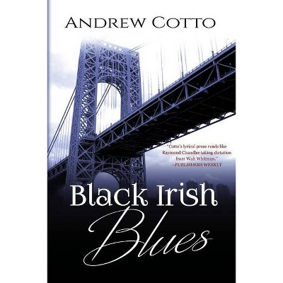 Black Irish Blues - by  Andrew Cotto (Paperback)