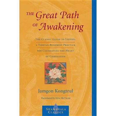 The Great Path of Awakening - (Shambhala Classics) by  Jamgon Kongtrul (Paperback)