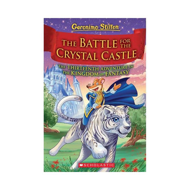 The Battle for Crystal Castle (Geronimo Stilton and the Kingdom of Fantasy #13) - (Hardcover), 1 of 2