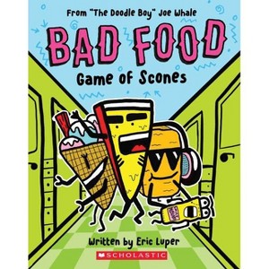 Game of Scones: From "doodle Boy" Joe Whale (Bad Food #1) - by Eric Luper (Paperback) - 1 of 1