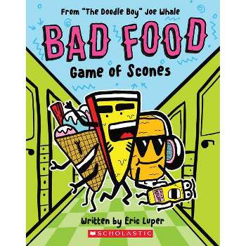 Game of Scones: From "doodle Boy" Joe Whale (Bad Food #1) - by Eric Luper (Paperback)