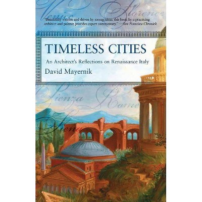 Timeless Cities - by  David Mayernik (Paperback)