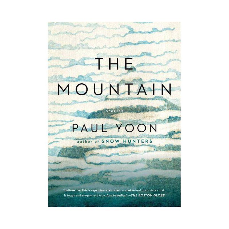 The Mountain - by  Paul Yoon (Paperback), 1 of 2