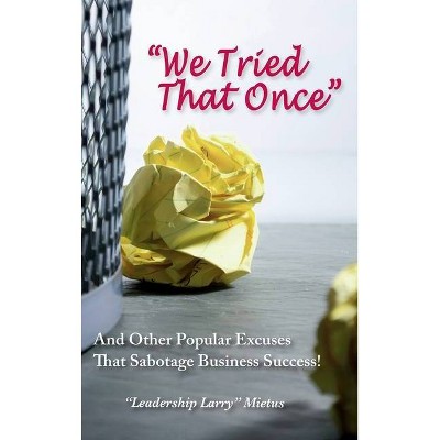 "We Tried That Once" - by  Larry Mietus (Hardcover)