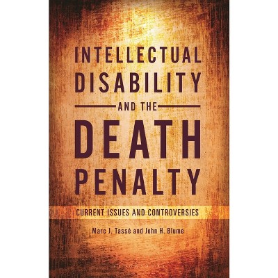 Intellectual Disability and the Death Penalty - by  Marc J Tassé Ph D & Mar (Paperback)