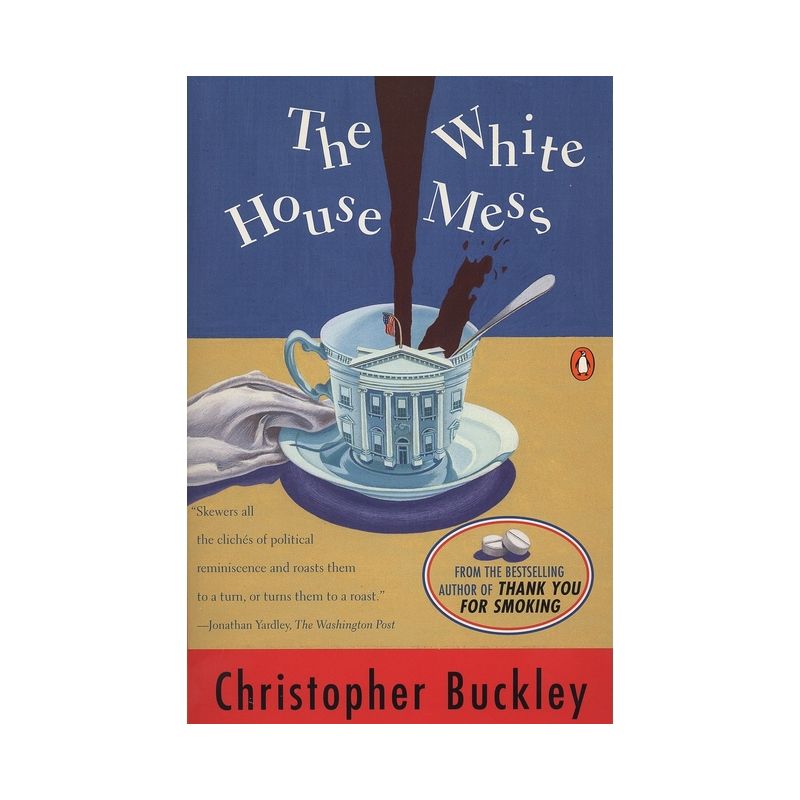 The White House Mess - by  Christopher Buckley (Paperback), 1 of 2