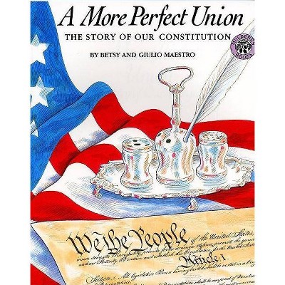 A More Perfect Union - (American Story the American Story) by  Betsy Maestro (Paperback)