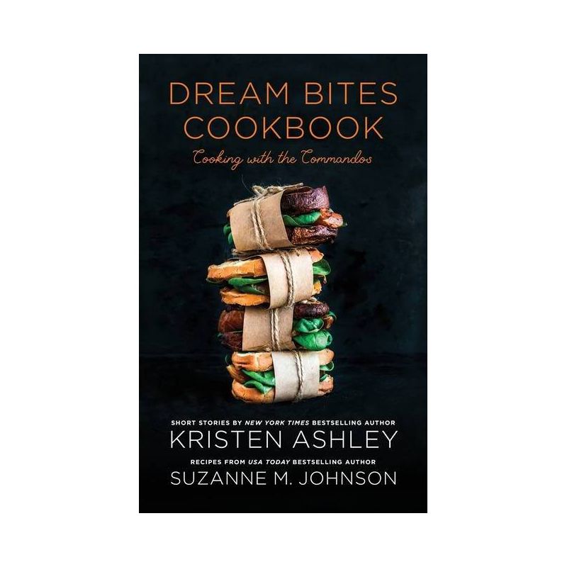 Dream Bites Cookbook - by  Kristen Ashley & Suzanne M Johnson (Hardcover), 1 of 2