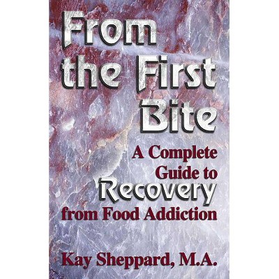 From the First Bite - by  Kay Sheppard (Paperback)