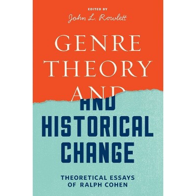 Genre Theory and Historical Change - by  Ralph Cohen (Paperback)