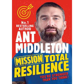 Mission Total Resilience - by  Ant Middleton (Paperback)