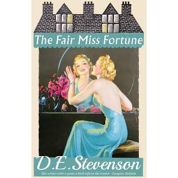 The Fair Miss Fortune - by  D E Stevenson (Paperback)