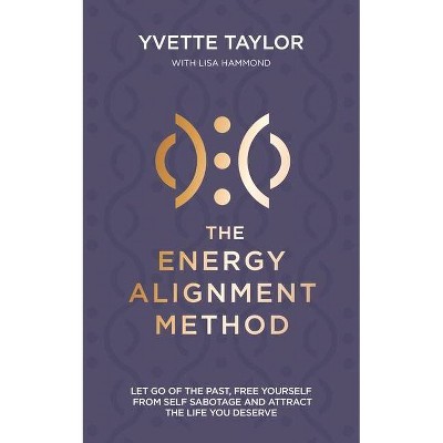 Energy Alignment Method - by  Yvette Taylor & Lisa Hammond (Paperback)