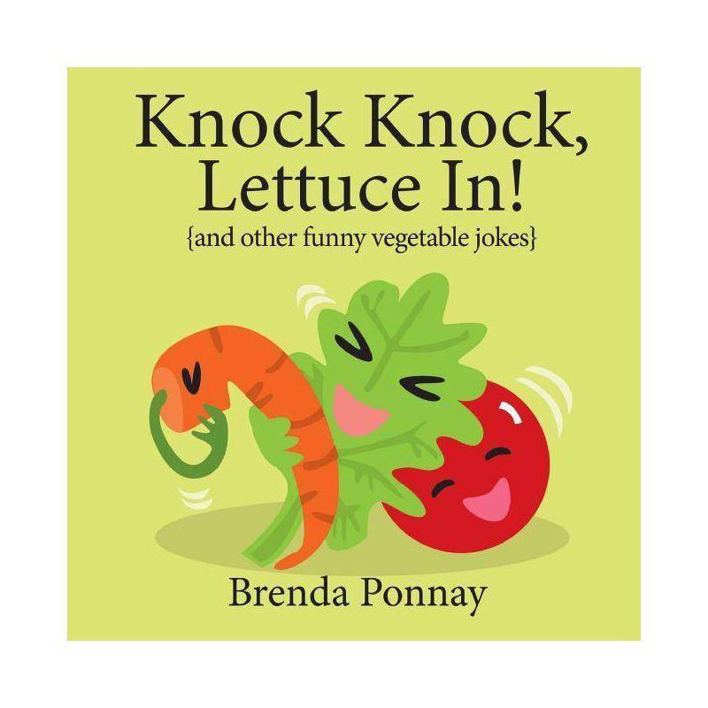 Knock Knock, Lettuce In! - (Illustrated Jokes) by  Brenda Ponnay (Paperback), 1 of 2