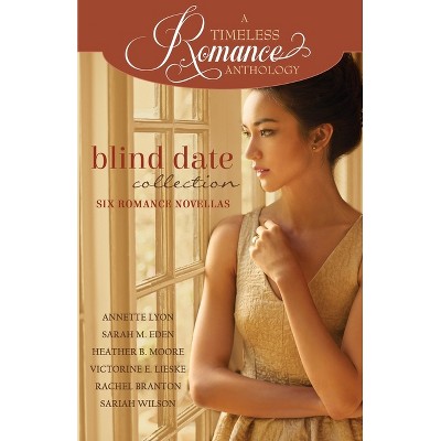 Blind Date Collection - by  Heather B Moore & Sarah M Eden & Victorine E Lieske (Paperback)