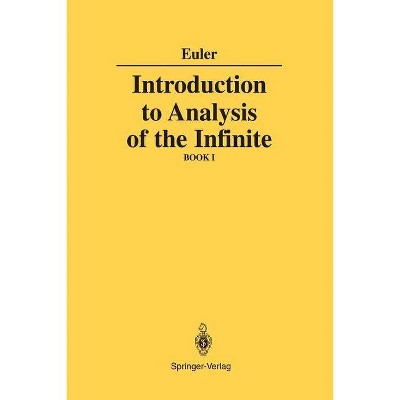 Introduction to Analysis of the Infinite - by  Leonhard Euler (Paperback)