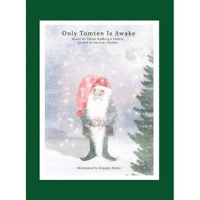 Only Tomten Is Awake - by  Viktor Rydberg (Hardcover)