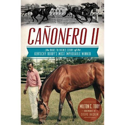 Cañonero II - (Sports) by  Milton C Toby (Paperback)