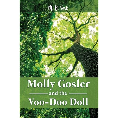 Molly Gosler and the Voo-Doo Doll - by  M B York (Paperback)