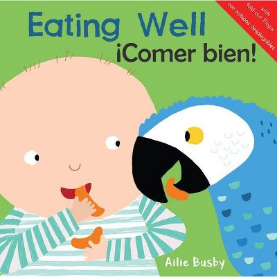 Eating Well!/¡Comer Bien! - (Just Like Me/¡igual Que Yo! (English/Spanish Bilingual)) (Board Book)