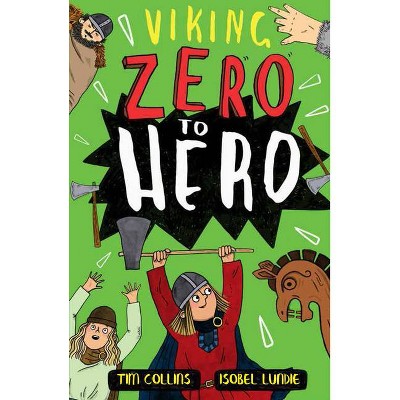 Zero to Hero: Viking - by  Tim Collins (Paperback)