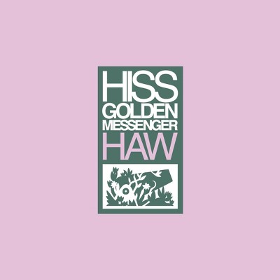 Hiss Golden Messenger - Haw (Vinyl)